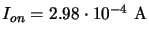 $I_{on} = 2.98 \cdot 10^{-4}
\ {\rm A}$
