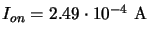 $I_{on} = 2.49 \cdot 10^{-4} \ {\rm A}$