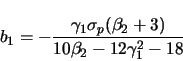 \begin{displaymath}
b_1 = - \frac{\gamma_1 \sigma_p (\beta_2 + 3)}
{10 \beta_2 - 12 \gamma_1^2 - 18}
\end{displaymath}