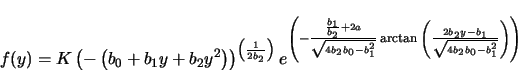 \begin{displaymath}
f(y) = K \left ( - \left ( b_0 + b_1 y +
b_2 y^2 \right )...
... b_2 y - b_1}{\sqrt{4 b_2 b_0 - b_1^2}} \right ) }
\right ) }
\end{displaymath}