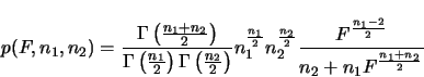 \begin{displaymath}
p(F,n_1,n_2) = \frac{\Gamma \left ( \frac{n_1 + n_2}{2} \rig...
...frac{F^{\frac{n_1 - 2}{2}}}{n_2 + n_1 F^{\frac{n_1 + n_2}{2}}}
\end{displaymath}