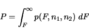 \begin{displaymath}
P = \int_F^\infty p(F,n_1,n_2) \ dF
\end{displaymath}