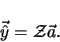 \begin{displaymath}
\vec{\hat y} = \mathcal{Z} \vec{a}
.
\end{displaymath}