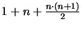 $1 + n + \frac{n \cdot (n+1)}{2}$