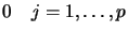 $\displaystyle 0 \quad j = 1, \ldots , p$