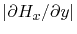 $ \vert\partial H_{x}/\partial y\vert$