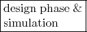 \framebox{\parbox[t][4.8ex]{2.5cm}{design phase \& simulation}}