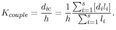 $\displaystyle K_{couple}=\frac{d_{ic}}{h}=\frac{1}{h}\frac{\sum_{i=1}^{s}[d_{i}l_{i}]}{\sum_{i=1}^{s}l_{i}}.$