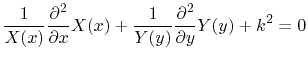 $\displaystyle \frac{1}{X(x)}\frac{\partial^{2}}{\partial
 x}X(x)+\frac{1}{Y(y)}\frac{\partial^{2}}{\partial y}Y(y)+k^2=0$