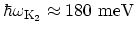 $ \mathrm{\hbar\omega_\mathrm{K_2}\approx 180~meV}$