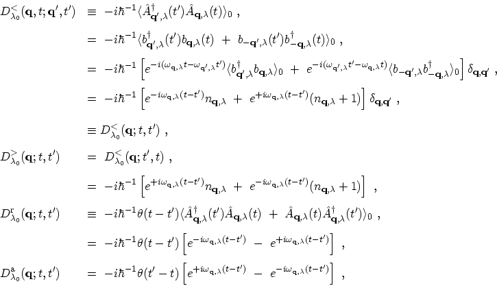 \begin{displaymath}\begin{array}{ll}\displaystyle D_{\lambda_0}^{<}({\bf q},t;{\...
... \ e^{-i\omega_{{\bf q},\lambda}(t-t')} \right] \ , \end{array}\end{displaymath}
