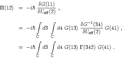 \begin{displaymath}\begin{array}{ll}\displaystyle \Pi(12)\ & \displaystyle = \ -...
...\int_\mathrm{C} d4 \ G(13) \ \Gamma(342) \ G(41)\ . \end{array}\end{displaymath}