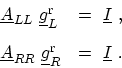 \begin{displaymath}\begin{array}{ll} \ensuremath{{\underline{A}}}_{LL}\ \ensurem...
...hrm{r}_{R} \ & = \ \ensuremath{{\underline{I}}} \ . \end{array}\end{displaymath}