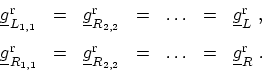\begin{displaymath}\begin{array}{lllllll} \ensuremath{{\underline{g}}}^\mathrm{r...
... &=&{\ensuremath{{\underline{g}}}^\mathrm{r}_R} \ . \end{array}\end{displaymath}