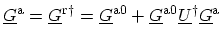 $ \ensuremath{{\underline{G}}}^\mathrm{a}={\ensuremath{{\underline{G}}}^\mathrm{...
...0}
\ensuremath{{\underline{U}}}^\dagger \ensuremath{{\underline{G}}}^\mathrm{a}$