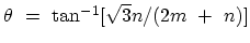 $ \theta \ = \
\mathrm{tan}^{-1}[\sqrt{3}n/(2m\ + \ n)]$