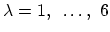 $ \lambda=1,~\ldots,~6$