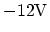 $ \mathrm{-12 V}$