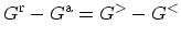$ G^\mathrm{r}-G^\mathrm{a} = G^\mathrm{>}-G^\mathrm{<}$