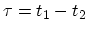 $ \tau=t_1-t_2$