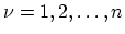 $ \nu=1,2,\ldots,n$