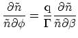 $\displaystyle \frac{\partial \tilde{n}}{\tilde{n} \partial \phi} = \frac{\mathrm{q}}{\Gamma} \frac{\partial \tilde{n}}{\tilde{n} \partial \beta}$