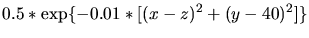 $\displaystyle 0.5*\exp\{-0.01*[(x-z)^2+(y-40)^2]\}$