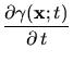 $\displaystyle \frac{\partial \gamma({\mathbf x};t)}{\partial  t}$