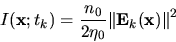 \begin{displaymath}
I(\mathbf{x};t_k) = \frac{n_0}{2\eta_0} \Vert\mathbf{E}_k(\mathbf{x})\Vert^2
\end{displaymath}