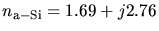 $n_{\rm a-Si}=1.69 + j2.76$