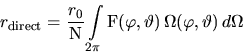\begin{displaymath}
r_\mathrm{direct} = \frac{r_0}{\mathrm{N}}\int \limits_{2\pi...
...{F}(\varphi, \vartheta)  \Omega(\varphi, \vartheta)  d\Omega
\end{displaymath}