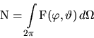 \begin{displaymath}
\mathrm{N} = \int \limits_{2\pi} \mathrm{F}(\varphi, \vartheta)  d\Omega
\end{displaymath}