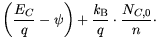 $\displaystyle \bigg(\frac{E_C}{q}-\psi \bigg) +\frac{{\it k}_{\mathrm{B}}}{q} \cdot \frac{N_{C,0}}{n} \cdot$