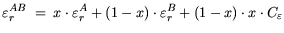 $\displaystyle \varepsilon_{r}^{AB} = x \cdot \varepsilon_r^{A} + (1-x) \cdot \varepsilon_r^{B}+(1-x)\cdot x \cdot C_{\varepsilon}$