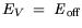$\displaystyle E_V = {\it E}_\mathrm{off}$