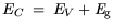 $\displaystyle E_C = E_V + {\it E}_\mathrm{g}$