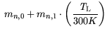 $\displaystyle  m_{n,0} + m_{n,1} \cdot \bigg(\frac{{\it T}_\mathrm{L}}{300 K}\bigg)$