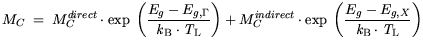 $\displaystyle M_C^{AB} = M_C^A \cdot \exp \bigg(- \frac{E^{AB}}{{\it k}_{\mathr...
...\frac{E^{AB}}{{\it k}_{\mathrm{B}}\cdot {\it T}_\mathrm{L}}\cdot x \bigg)\bigg)$