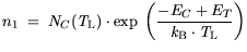 $\displaystyle n_1 = N_C({\it T}_\mathrm{L})\cdot \exp \bigg(\frac{-E_C + E_T}{{\it k}_{\mathrm{B}}\cdot {\it T}_\mathrm{L}}\bigg)$