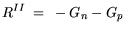 $\displaystyle R^{II} = -G_n -G_p$