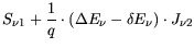 $\displaystyle  S_{\nu1}- \frac{1}{q} \cdot (\Delta E_\nu-\delta E_\nu ) \cdot J_{\nu2}$