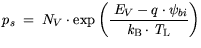 $\displaystyle p_s = N_V \cdot \exp \bigg(\frac{ E_V- q \cdot \psi_{bi}}{{\it k}_{\mathrm{B}}\cdot {\it T}_\mathrm{L}}\bigg)$