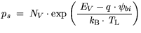 $\displaystyle p_s = N_V \cdot \exp \bigg(\frac{ E_V- q \cdot \psi_{bi}}{{\it k}_{\mathrm{B}}\cdot {\it T}_\mathrm{L}}\bigg)$