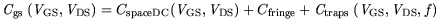 $\displaystyle {\it C}_{\mathrm{gs}} ({\it V}_{\mathrm{GS}},{\it V}_{\mathrm{DS}...
...nge} + {\it C}_{\mathrm{traps}} ({\it V}_{\mathrm{GS}},{\it V}_{\mathrm{DS}},f)$