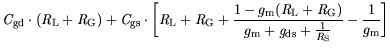 $\displaystyle {\it C}_{\mathrm{gd}}\cdot ({\it R}_{\mathrm{L}}+ {\it R}_{\mathr...
...rm{ds}}+
\frac{1}{{\it R}_{\mathrm{S}}}}-\frac{1}{{\mit g}_{\mathrm{m}}} \bigg]$