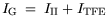 $\displaystyle {\it I}_{\mathrm{G}} = I_\mathrm {II}+ I_\mathrm {TFE}$