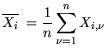 $\displaystyle \overline{X_i} = \frac{1}{n} \sum_{\nu=1}^n X_{i,\nu}$