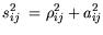 $\displaystyle s_{ij}^2 = \rho_{ij}^2 + a_{ij}^2$