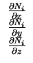 $\displaystyle \begin{array}{c}
\frac{\partial N_i}{\partial x}\\
\frac{\partial N_i}{\partial y}\\
\frac{\partial N_i}{\partial z}
\end{array}$