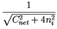 $\displaystyle {\frac{1}{\sqrt{C_{net}^2+4n_i^2}}}$